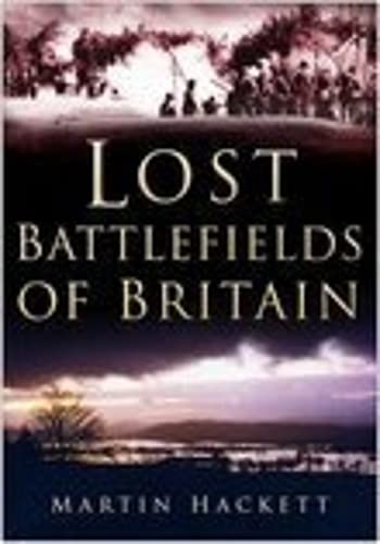 Beispielbild fr Lost Battlefields of Britain zum Verkauf von WorldofBooks