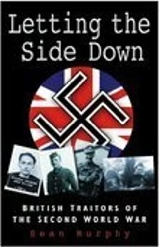 Imagen de archivo de Letting the Side Down: British Traitors of the Second World War a la venta por Decluttr