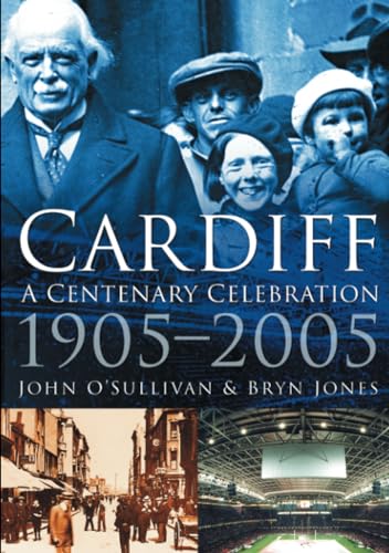Stock image for Cardiff: A Centenary Celebration 1905-2005 for sale by MusicMagpie