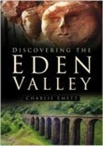 Stock image for Discovering the Eden Valley for sale by WorldofBooks