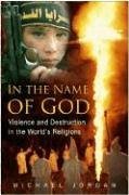 9780750941945: In the Name of God: Violence and Destruction in the World's Religions