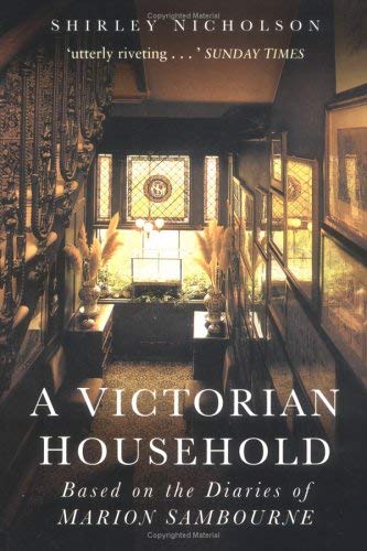 Stock image for A Victorian Household: Based on the Diaries of Marion Sambourne for sale by WorldofBooks