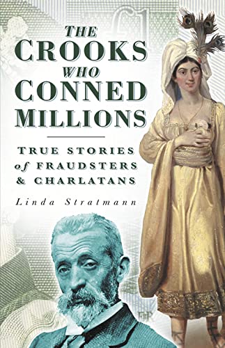 Beispielbild fr The Crooks Who Conned Millions: True Stories of Fraudsters and Charlatans zum Verkauf von WorldofBooks