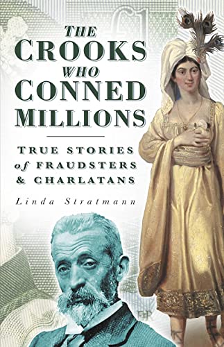 Stock image for Crooks Who Conned Millions : True Stories of Fraudsters and Charlatans for sale by Better World Books Ltd