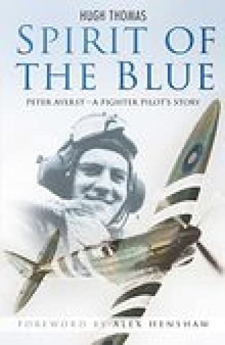 Stock image for Spirit of the Blue: Peter Ayerst - A Fighter Pilot's Story for sale by Books From California
