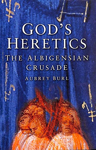 Stock image for God's Heretics: The Albigensian Crusade for sale by WorldofBooks