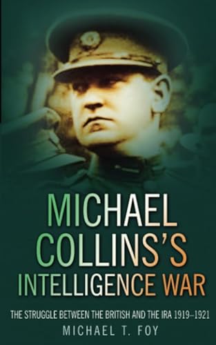 Beispielbild fr Michael Collins's Intelligence War: The Struggle Between the British and the IRA 1919-1921 zum Verkauf von WorldofBooks