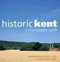 9780750943208: Historic Kent: A Photographic Guide [Idioma Ingls]