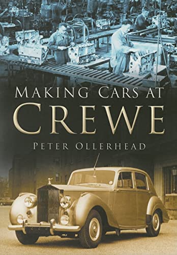Beispielbild fr Making Cars at Crewe zum Verkauf von WorldofBooks