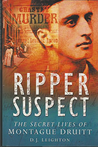 Beispielbild fr Ripper Suspect: The Secret Lives of Montague Druitt zum Verkauf von Books of the Smoky Mountains