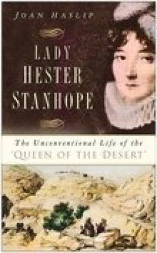 Beispielbild fr Lady Hester Stanhope: The Unconventional Life of the 'Queen of the Desert' zum Verkauf von WorldofBooks
