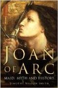 Beispielbild fr Joan of Arc Maid, Myth and History zum Verkauf von Lowry's Books