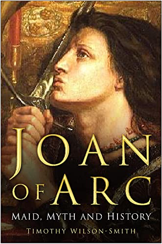 Beispielbild fr Joan of Arc: Maid, Myth and History zum Verkauf von WorldofBooks