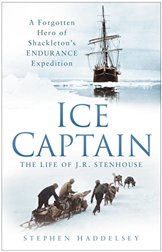 Imagen de archivo de Ice Captain - The Life of J.R. Stenhouse a la venta por St Paul's Bookshop P.B.F.A.