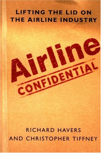 Airline Confidential: Lifting the Lid on the Airline Industry - Richard Havers