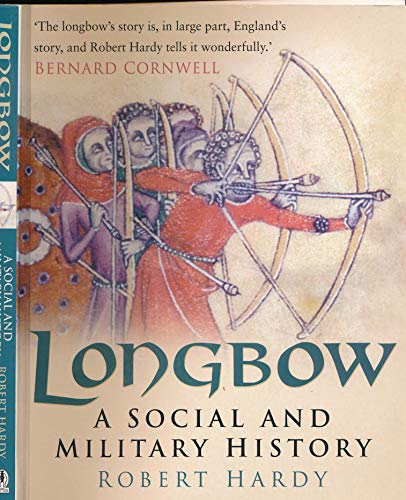 Longbow: A Social And Military History (9780750943918) by Hardy, Robert