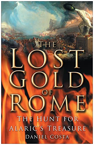 Stock image for The Lost Gold of Rome: The Hunt for Alaric's Treasure for sale by SecondSale