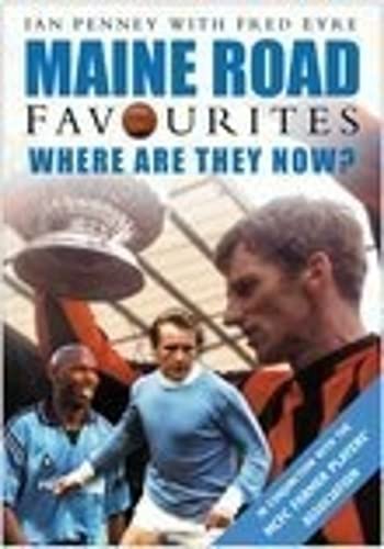 Imagen de archivo de Maine Road Favourites - Where are They Now? a la venta por Matheson Sports International Limited