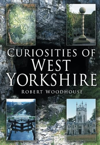 Stock image for Curiosities of West Yorkshire for sale by WorldofBooks