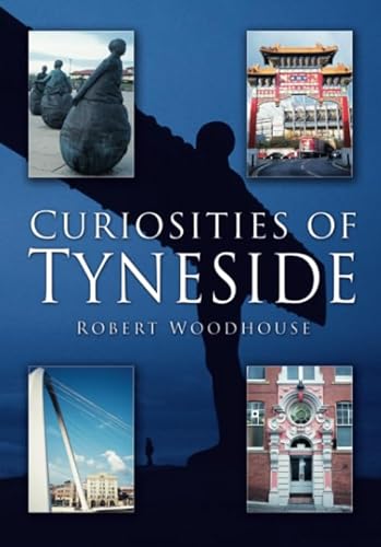 Stock image for Curiosities of Tyneside for sale by ThriftBooks-Atlanta