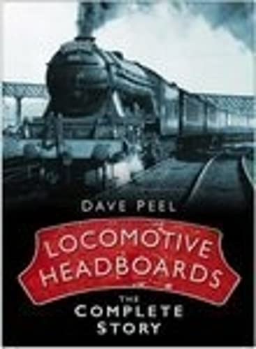 Imagen de archivo de Locomotive Headboards: The Complete Story a la venta por MusicMagpie
