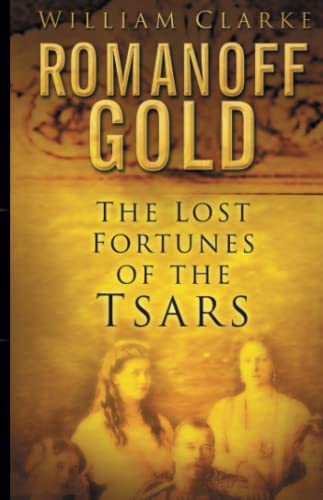 Beispielbild fr Romanoff Gold: The Lost Fortune of the Tsars zum Verkauf von WorldofBooks