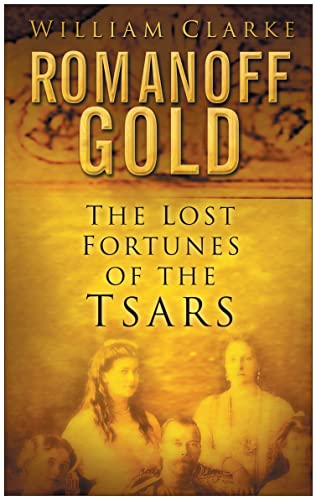 Stock image for Romanoff Gold : The Lost Fortunes of the Tsars for sale by Better World Books: West