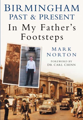Stock image for Birmingham Past & Present: In My Father's Footsteps for sale by WorldofBooks