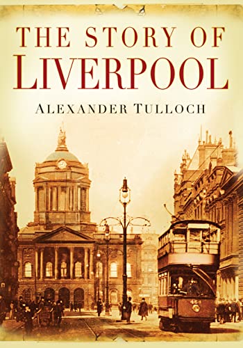 Stock image for The Story of Liverpool for sale by WorldofBooks