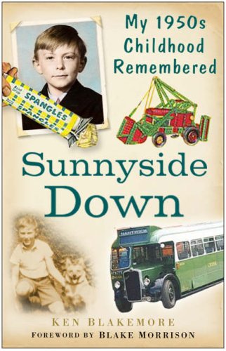 Sunnyside Down: My 1950s Childhood Remembered (9780750945356) by Blakemore, Ken