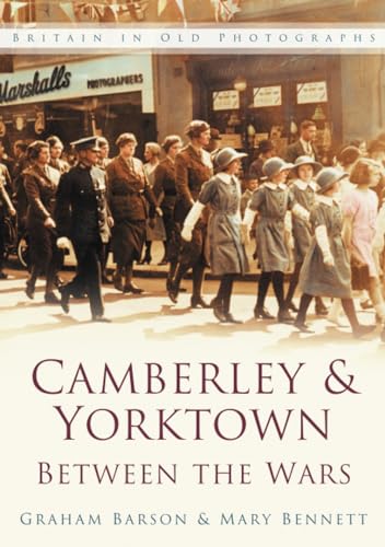 Stock image for Camberley and Yorktown between the Wars for sale by WorldofBooks