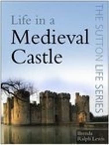 Imagen de archivo de Life in a Medieval Castle a la venta por Better World Books