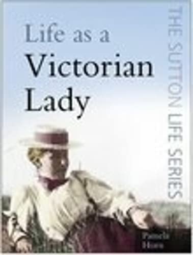 Imagen de archivo de Life as a Victorian Lady a la venta por Better World Books