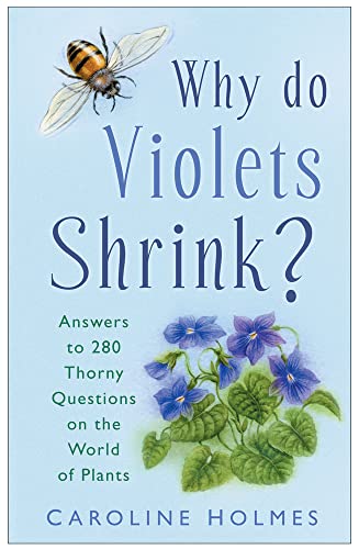 9780750946285: Why Do Violets Shrink?: Answers to 280 Thorny Questions on the World of Plants