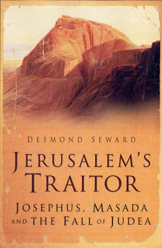 9780750946537: Jerusalem's Traitor: Josephus, Masada and the Fall of Judea