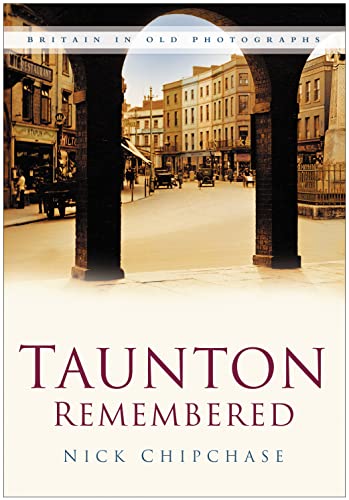 Stock image for Taunton Remembered for sale by R.D.HOOKER