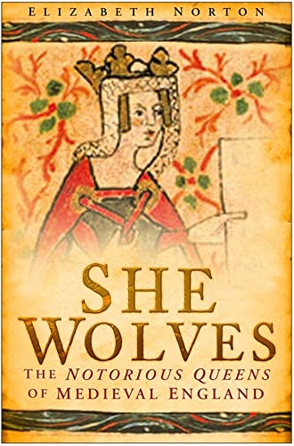 Beispielbild fr She Wolves: The Notorious Queens of England: The Notorious Queens of Medieval England zum Verkauf von WorldofBooks