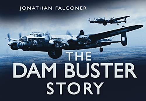 Stock image for The Dam Busters Story (Story (History Press)) for sale by AwesomeBooks