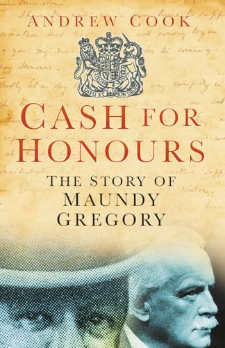 Beispielbild fr Cash for Honours: The True Life of Maundy Gregory zum Verkauf von Books From California