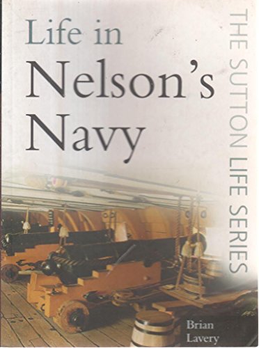 9780750947763: Life in Nelson's Navy