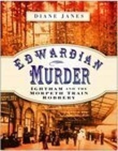 Stock image for Edwardian Murder: Ightham and the Morpeth Train Robbery for sale by WorldofBooks