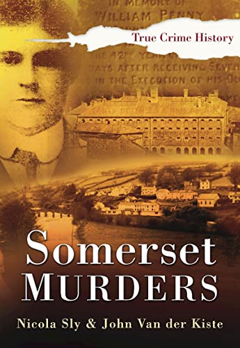Stock image for Somerset Murders (Sutton True Crime History) for sale by WorldofBooks