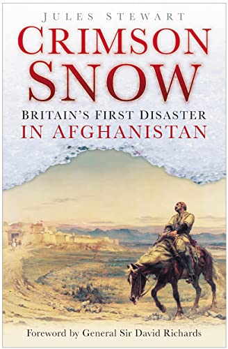 Imagen de archivo de The Crimson Snow : Britain's First Disaster in Afghanistan a la venta por Better World Books