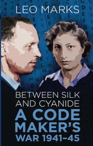 Imagen de archivo de Between Silk and Cyanide: A Code Maker's War, 1941-45 (Espionage) a la venta por WorldofBooks