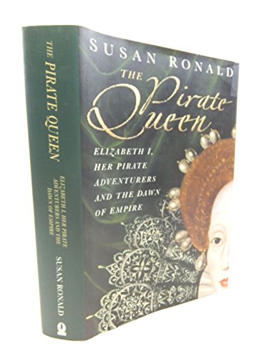 9780750948418: Pirate Queen: Elizabeth I, Her Pirate Adventures and the Dawn of Empire