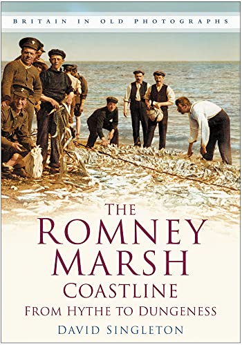 Beispielbild fr The Romney Marsh Coastline from Hythe to Dungeness (Britain in Old Photographs) zum Verkauf von Books From California