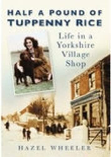 Stock image for Half a Pound of Tuppency Rice; Life in a Yorkshire Village Shop for sale by WorldofBooks