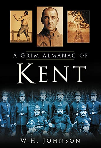 9780750949484: A Grim Almanac of Kent (Grim Almanacs)
