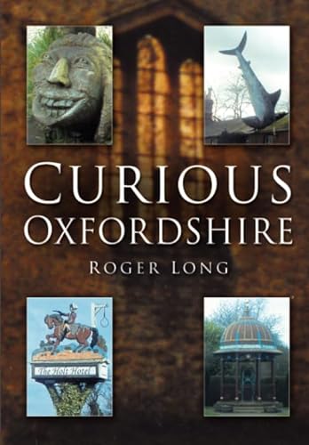 Beispielbild fr Curious Oxfordshire zum Verkauf von WorldofBooks