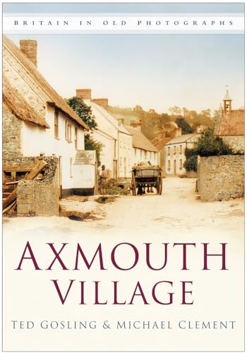 Stock image for Axmouth Village: Britain in Old Photographs for sale by WorldofBooks